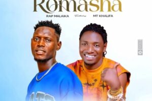 Rap Malaika ft. MT Khalifa – Romasha (Prod. by Bless Waris) | Download MP3 & Stream